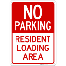 No Parking Resident Loading Area Sign,