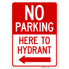 No Parking Here To Hydrant With Left Arrow Sign,