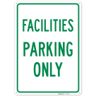 Facilities Parking Only Sign,
