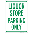 Liquor Store Parking Only Sign,