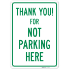 Thank You For Not Parking Here Sign,