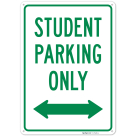 Student Parking Only With Bidirectional Arrow Sign,