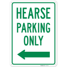 Hearse Parking Only With Left Arrow Sign,