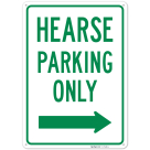 Hearse Parking Only With Right Arrow Sign,