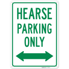 Hearse Parking Only With Bidirectional Arrow Sign,