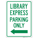 Library Express Parking Only Withleft Arrow Sign,