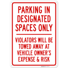 Parking In Designated Spaces Only Violators Will Be Towed Away Sign,