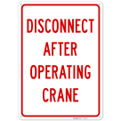Disconnect After Operating Crane Sign,