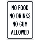 No Food No Drinks No Gum Allowed Sign,