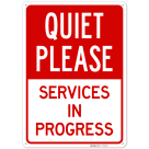 Quiet Please Services In Progress Sign,
