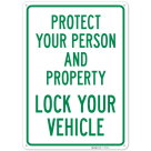 Protect Your Person And Property Lock Your Vehicle Sign,
