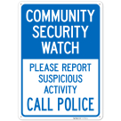 Community Security Watch Please Report Suspicious Activity Call Police Sign,