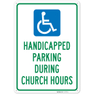 Handicapped Parking During Church Hours Sign,