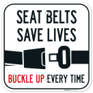 Seat Belts Save Lives Buckle Up Every Time Sign,