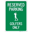 Reserved Parking Golfers Only Sign,