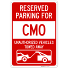 Reserved Parking For Cmo Unauthorized Vehicles Towed Away Sign,