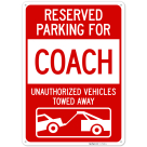 Reserved Parking For Coach Unauthorized Vehicles Towed Away Sign,