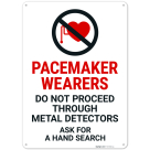 Pacemaker Wearers Do Not Proceed Through Metal Detectors Ask For A Hand Search Sign,