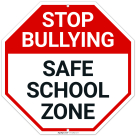 Stop Bullying Safe School Zone Sign,