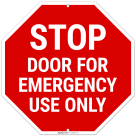Stop Door For Emergency Use Only Sign,