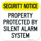Security Notice Property Protected By Silent Alarm System Sign,