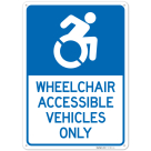 Wheelchair Accessible Vehicles Only With Graphic Sign,