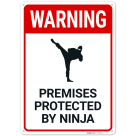 Warning Premises Protected By Ninja Sign,