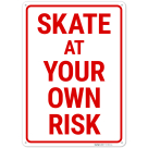 Skate At Your Own Risk Sign,