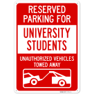 Reserved Parking For University Students Unauthorized Vehicles Towed Away Sign,