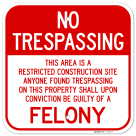 his Area Is A Restricted Construction Site Anyone Found Trespassing On This Property Sign,