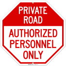 Private Road Authorized Personnel Only Sign,