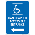 Handicapped Accessible Entrance With Left Arrow Sign,