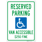 Reserved Parking Van Accessible 250 Fine Sign,