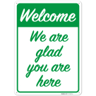 Welcome We're Glad You Are Here Sign,