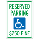 Reserved Parking 250 Fine Sign,