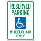 Reserved Parking Wheelchair Only Sign,