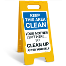 Keep This Area Clean Your Mother In Not Here So Clean Up After Yourself Sidewalk Sign Kit,