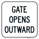 Gate Opens Outward Sign,
