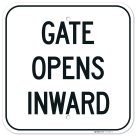 Gate Opens Inward Sign,