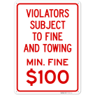 Violators Subject To Fine And Towing Min Fine 100 Sign,
