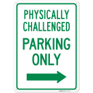 Physically Challenged Parking Only With Right Arrow Sign,