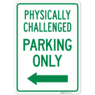 Physically Challenged Parking Only With Left Arrow Sign,