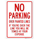 No Parking Over Painted Lines If You'Re Over The Line Sign,
