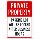Private Property Parking Lot Will Be Locked After Business Hours Sign,