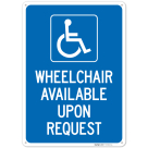 Wheelchair Available Upon Request With Graphic Sign,