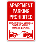 Apartment Parking Prohibited Unauthorized Vehicles Towed At Vehicle Owner's Expense Sign,