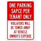 One Parking Space Per Tenant Only Violators Will Be Towed Away Sign,