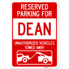 Reserved Parking For Dean Unauthorized Vehicles Towed Away Sign,