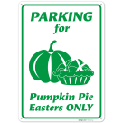 Parking For Pumpkin Pie Eaters Only Sign,