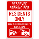Reserved Parking For Residents Only Unauthorized Vehicles Towed Away Sign,